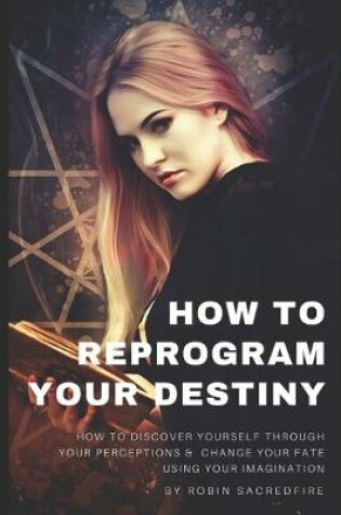 Cover of How to Reprogram Your Destiny