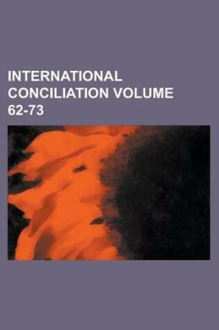 Cover of International Conciliation Volume 62-73