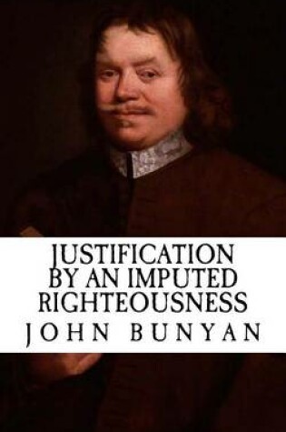 Cover of Justification by an Imputed Righteousness (with Illustrations)