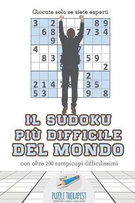 Book cover for Il Sudoku piu difficile del mondo Giocate solo se siete esperti con oltre 200 rompicapi difficilissimi