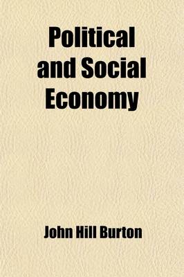 Book cover for Political and Social Economy; Its Practical Applications. Its Practical Applications