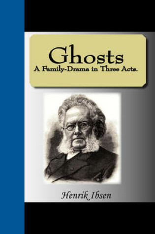 Cover of Ghosts - A Family-Drama in Three Acts.