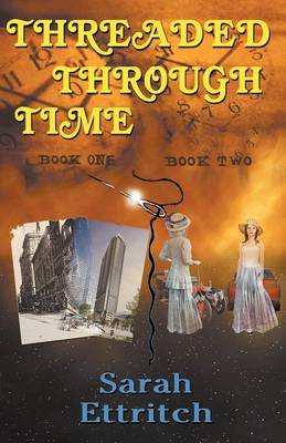 Book cover for Threaded Through Time, Books One and Two
