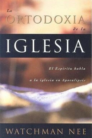 Cover of La Ortodoxia de la Iglesia