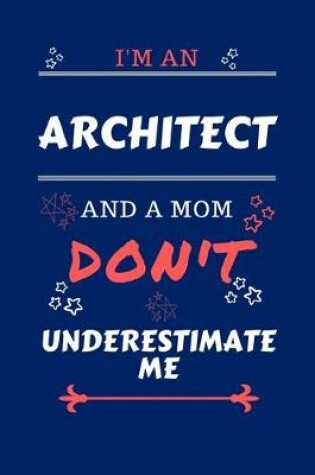 Cover of I'm An Architect And A Mom Don't Underestimate Me