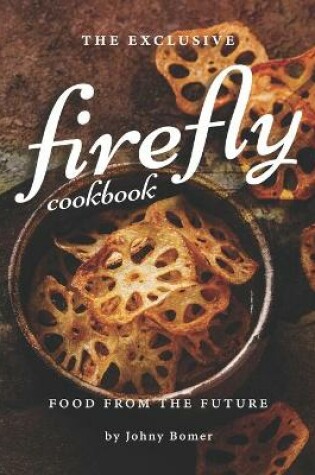 Cover of The Exclusive Firefly Cookbook