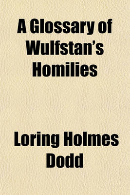 Book cover for A Glossary of Wulfstan's Homilies