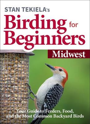 Book cover for Stan Tekiela's Birding for Beginners: Midwest