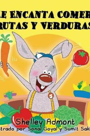 Cover of Me Encanta Comer Frutas y Verduras