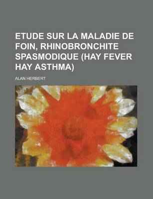 Book cover for Etude Sur La Maladie de Foin, Rhinobronchite Spasmodique (Hay Fever Hay Asthma)