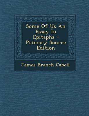 Book cover for Some of Us an Essay in Epitaphs - Primary Source Edition