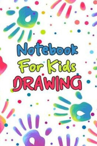 Cover of Notebook For Kids Drawing