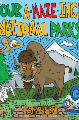 Cover of Our A-Maze-ing National Parks