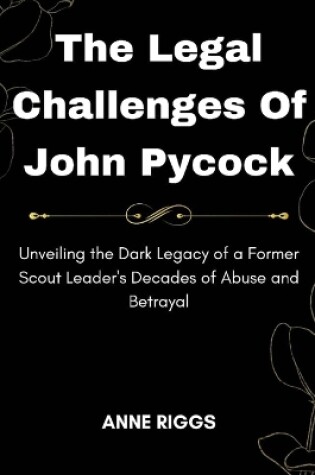 Cover of The Legal Challenges Of John Pycock