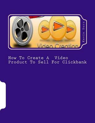Book cover for How to Create a Video Product to Sell for Clickbank