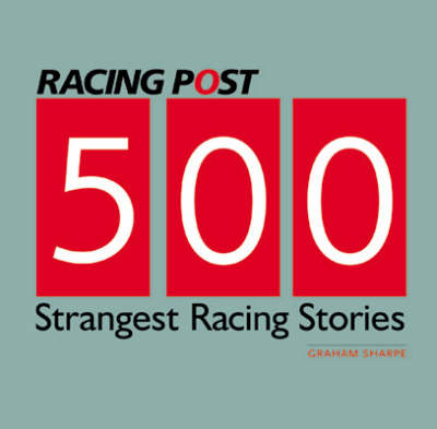 Book cover for 500 Strangest Racing Stories