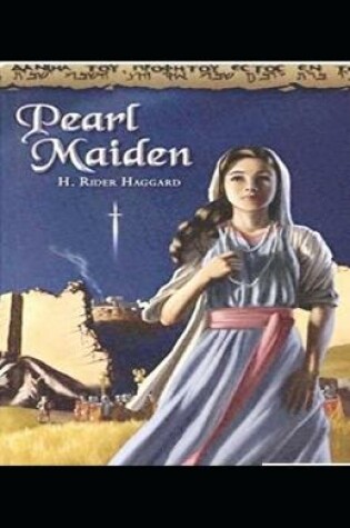 Cover of Illustrated Pearl-Maiden by Henry Rider Haggard