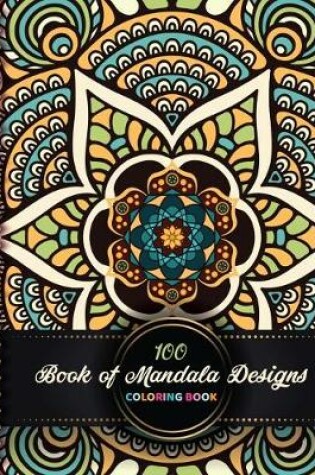Cover of 100 Book of Mandala Designs Coloring Book