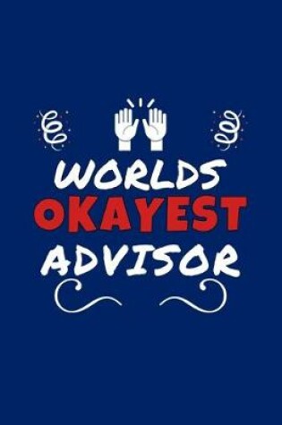 Cover of Worlds Okayest Advisor