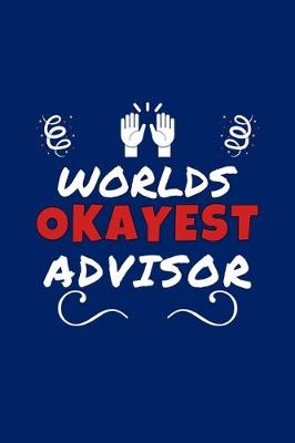 Book cover for Worlds Okayest Advisor