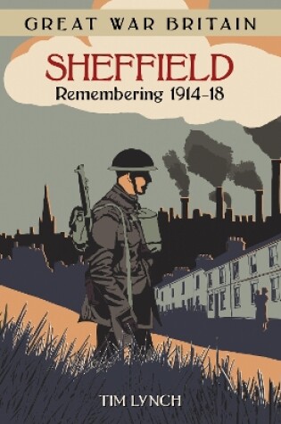 Cover of Great War Britain Sheffield: Remembering 1914-18