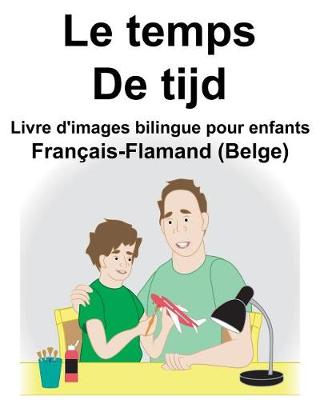 Book cover for Français-Flamand (Belge) Le temps/De tijd Livre d'images bilingue pour enfants