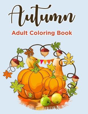 Book cover for Autumn Coloring Books For Adults