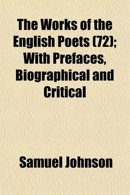 Book cover for The Works of the English Poets (72); With Prefaces, Biographical and Critical