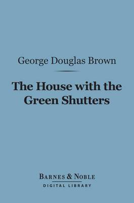 Book cover for The House with the Green Shutters (Barnes & Noble Digital Library)