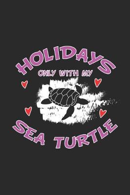 Book cover for Holidays only with my Sea Turtle