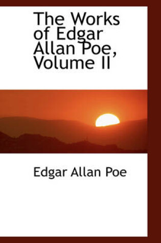 Cover of The Works of Edgar Allan Poe, Volume II