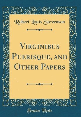 Book cover for Virginibus Puerisque, and Other Papers (Classic Reprint)