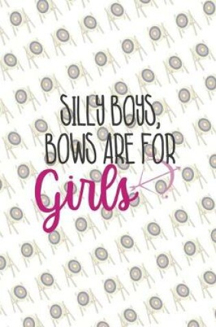 Cover of Silly Boys, Bows Are For Girls