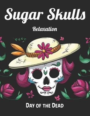 Book cover for Sugar Skulls Relaxation Day of the Dead