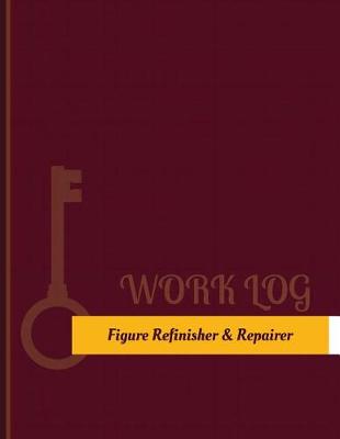 Book cover for Figure Refinisher & Repairer Work Log