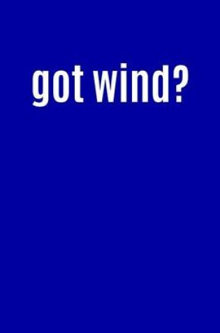 Cover of Got Wind?