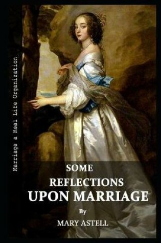 Cover of Some reflections upon marriage By Mary Astell Illustrated Novel