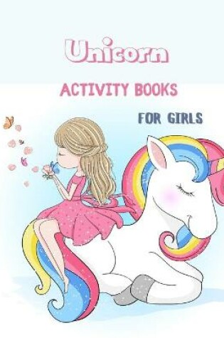 Cover of Unicorn Activity Books For Girls