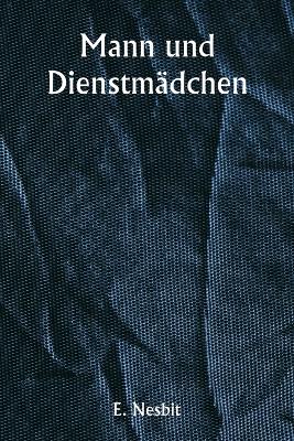 Book cover for Mann und Dienstm�dchen
