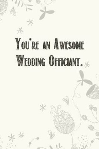 Cover of You're An Awesome Wedding Officiant