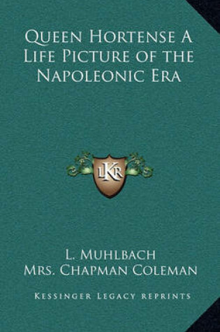 Cover of Queen Hortense a Life Picture of the Napoleonic Era