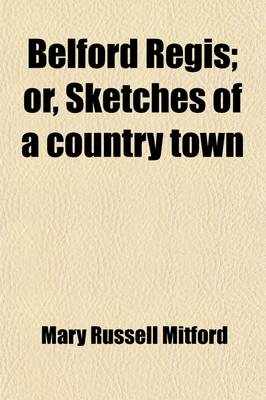 Book cover for Belford Regis (Volume 3); Or, Sketches of a Country Town