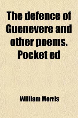 Book cover for The Defence of Guenevere and Other Poems. Pocket Ed