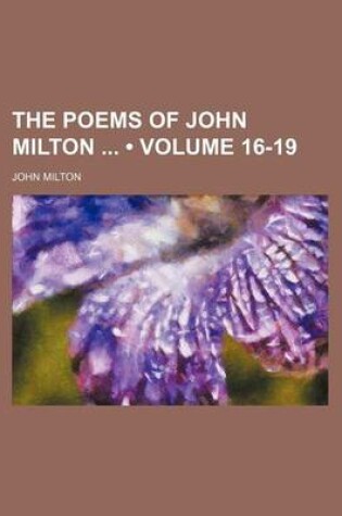 Cover of The Poems of John Milton (Volume 16-19)