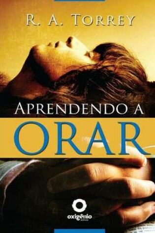 Cover of Aprendendo a Orar - Serie Escola Da Oracao
