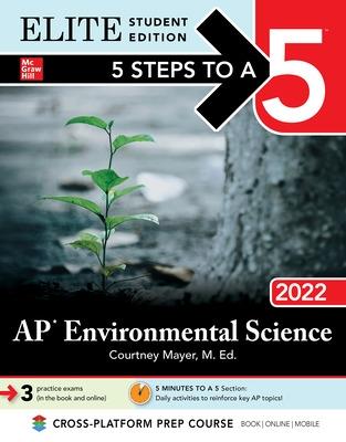 Book cover for 5 Steps to a 5: AP Environmental Science 2022 Elite Student Edition