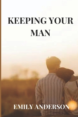 Book cover for Keeping Your Man