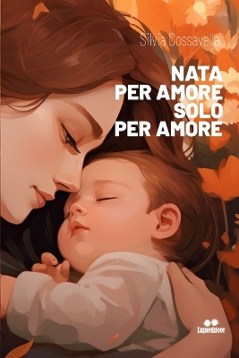 Book cover for Nata Per Amore, Solo Per Amore