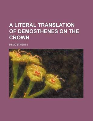 Book cover for A Literal Translation of Demosthenes on the Crown