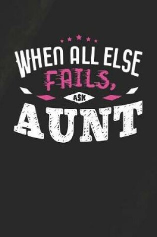 Cover of When All Else Fails Ask Aunt